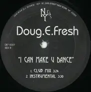 Doug E. Fresh - Come Again / I Can Make U Dance