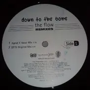 Down To The Bone - The Flow REMIXES