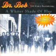 Dr. Bob & The Cox-2 Inhibitators - A Whiter Shade Of Blue