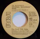 7inch Vinyl Single - Dr. Buzzard's Original Savannah Band - I'll Play The Fool