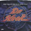 7inch Vinyl Single - Dr. Hook - Baby Makes Her Blue Jeans Talk