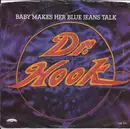 7inch Vinyl Single - Dr. Hook - Baby Makes Her Blue Jeans Talk