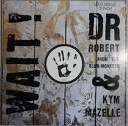 Dr Robert & Kym Mazelle - Wait!