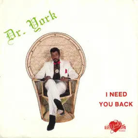 Dr. York - I Need You Back
