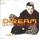 7'' - D:Ream - U R The Best Thing - Posterbag