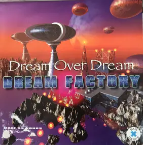 The Dream Factory - Dream Over Dream