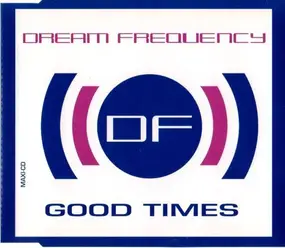 dream frequency - Good Times