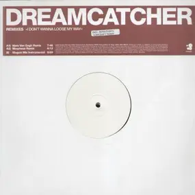 The Dreamcatcher - I Don't Wanna Lose My Way (Remixes)