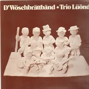D'Wöschbrättbänd - Trio Lüönd