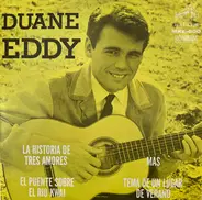 Duane Eddy - La Historia De Tres Amores / El Puente Sobre El Rio Kwai / Mas / Tema De Un Lugar De Verano