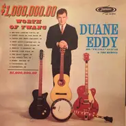Duane Eddy & His 'Twangy' Guitar And The Rebels - $1,000,000.00 Worth Of Twang