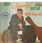 Duane Eddy & His 'Twangy' Guitar And The Rebels - Have Twangy Guitar Will Travel