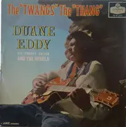 Duane Eddy And The Rebels - The 'Twangs' The 'Thang'