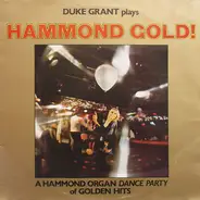 Duke Grant - Hammond Gold!
