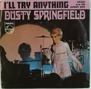 Dusty Springfield - I'll Try Anything