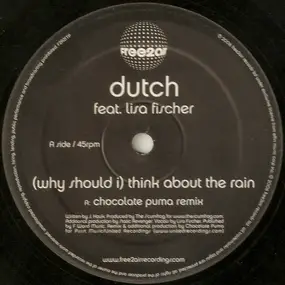 The Dutch - (Why Should I) Think About The Rain (Chocolate Puma Remixes)