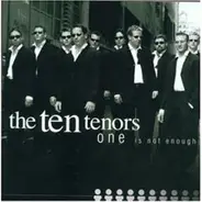 the ten tenors - One Is Not Enough