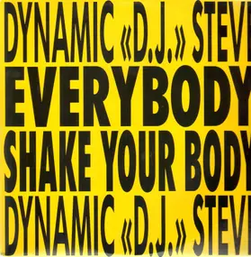 Dynamic 'D.J.' Steve - Everybody Shake Your Body