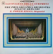 E. Power Biggs , The Philadelphia Orchestra , Eugene Ormandy , Camille Saint-Saëns - Saint-Saëns Organ Symphony