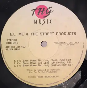 E.L. Me & The Street Products - I've Been Down Too Long / 1000 Watts