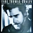 7inch Vinyl Single - Earl Thomas Conley - What She Is (Is A Woman In Love)