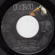 7inch Vinyl Single - Earl Thomas Conley - Tell Me Why / Too Much Noise (Trucker's Waltz)