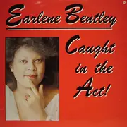 12'' - Earlene Bentley - Caught In The Act!