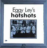 Eggy Ley's Hotshots - Eggy Ley's Hotshots