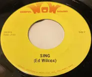 Ed Wilcox - Jesus, The Man / Sing