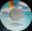 7inch Vinyl Single - Ed Bruce - After All / It Would Take A Fool