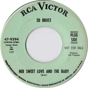 Ed Bruce - Her Sweet Love And The Baby