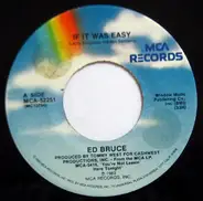 Ed Bruce - If It Was Easy / You've Got Her Eyes