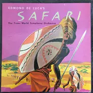 Edmond De Luca / Heinrich Alster / The Trans-World Symphony Orchestra - Edmond De Luca's Safari