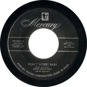 Eddy Howard and his Orchestra - Don't Worry Baby / Vieni Su
