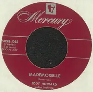 Eddy Howard And His Orchestra - Mademoiselle / I Don't Know Any Better