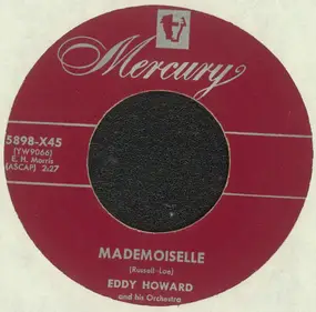 Eddy Howard and his Orchestra - Mademoiselle / I Don't Know Any Better