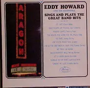 Eddy Howard And His Orchestra - Sings And Plays The Great Band Hits