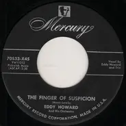 Eddy Howard And His Orchestra - The Finger Of Suspicion