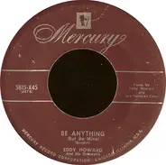 Eddy Howard And His Orchestra - Be Anything (But Be Mine) / She Took