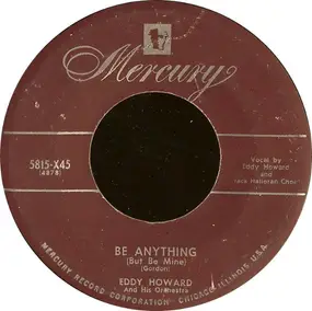 Eddy Howard and his Orchestra - Be Anything (But Be Mine) / She Took