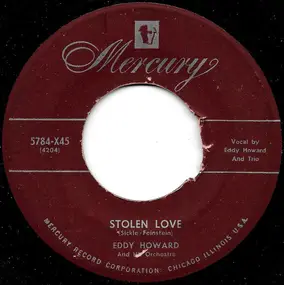 Eddy Howard and his Orchestra - Stolen Love / Wishin'