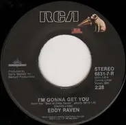 Eddy Raven - I'm Gonna Get You / Other Than Montreal