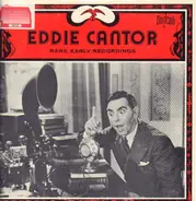 Eddie Cantor - Rare Early Recordings