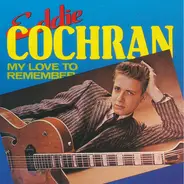 Eddie Cochran - My Love To Remember