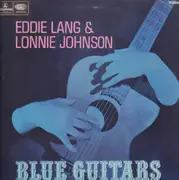 LP - Eddie Lang And Lonnie Johnson - Blue Guitars