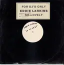 12inch Vinyl Single - Eddie Larkins - So Lovely