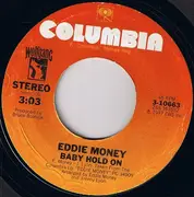 7inch Vinyl Single - Eddie Money - Baby Hold On / Save A Little Room In Your Heart For Me