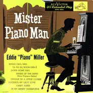 Eddie 'Piano' Miller - Mister Piano Man