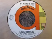 Eddie Rambeau - I Just Need Your Love/ My Name Is Mud