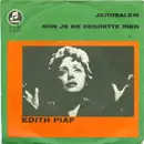 7inch Vinyl Single - Edith Piaf - Non Je Ne Regrette Rien / Jerusalem